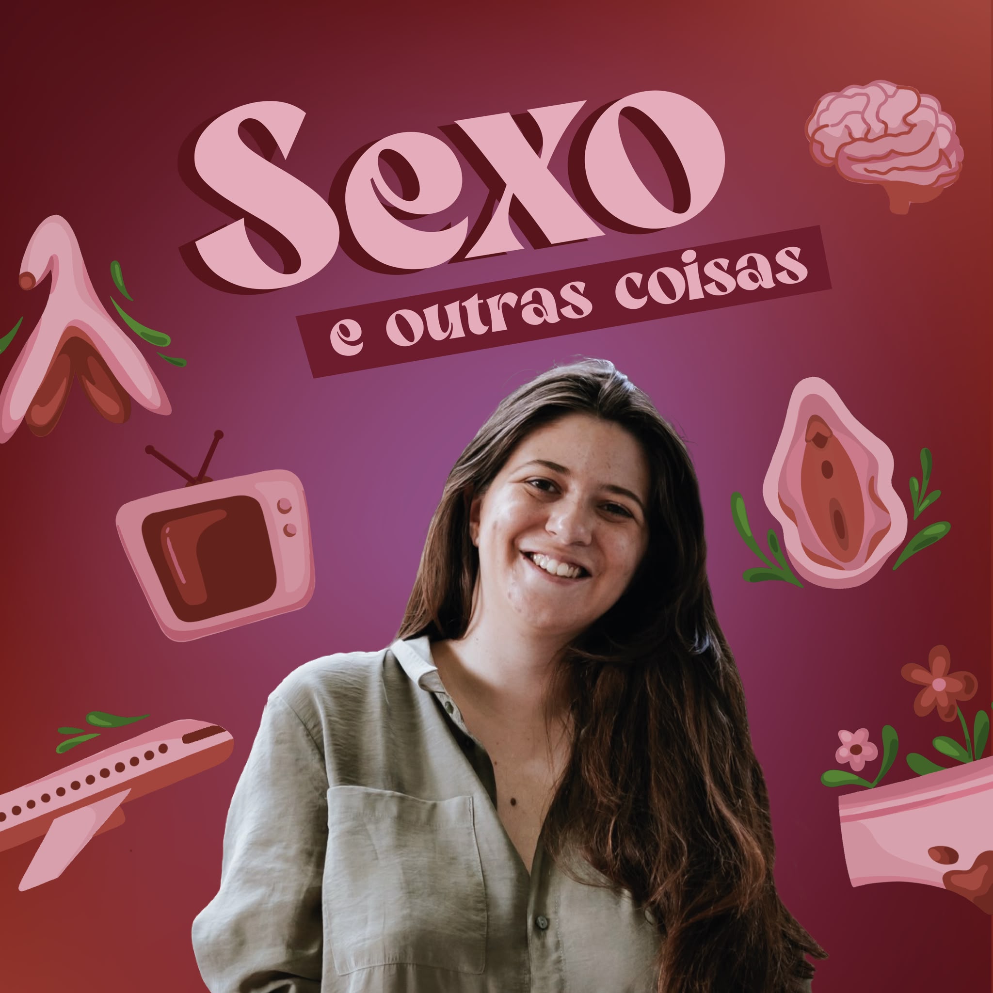 Cover of the podcast Sexo e Outras Coisas, with Mariana smiling among illustrations of a clitoris, vulva, brain, TV, plane and period underwear